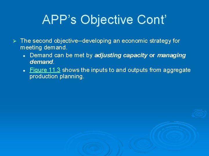 APP’s Objective Cont’ Ø The second objective--developing an economic strategy for meeting demand. l