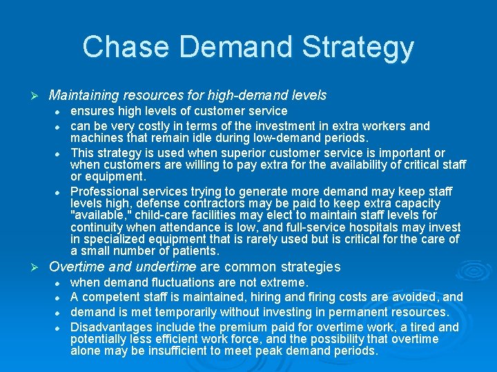 Chase Demand Strategy Ø Maintaining resources for high-demand levels l l Ø ensures high