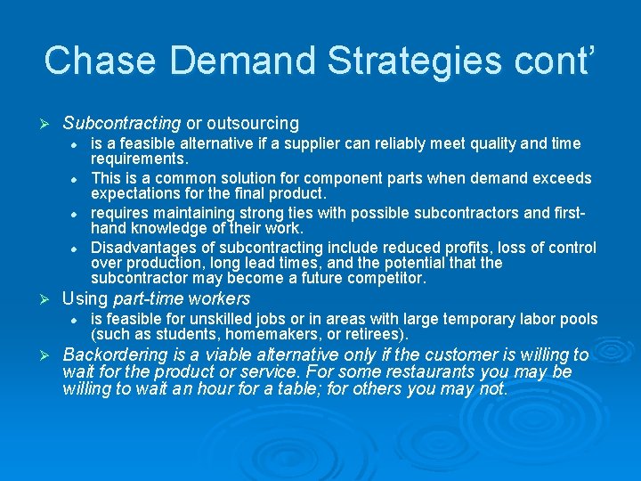 Chase Demand Strategies cont’ Ø Subcontracting or outsourcing l l Ø Using part-time workers