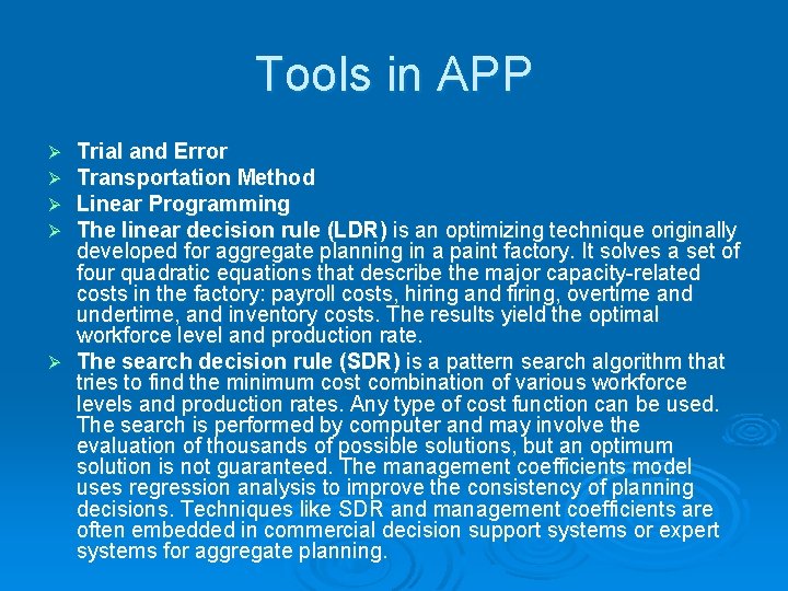 Tools in APP Trial and Error Transportation Method Linear Programming The linear decision rule