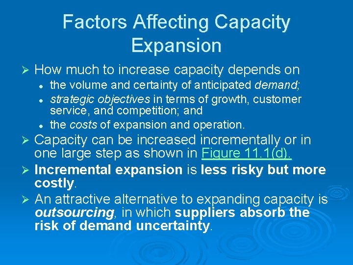Factors Affecting Capacity Expansion Ø How much to increase capacity depends on l l