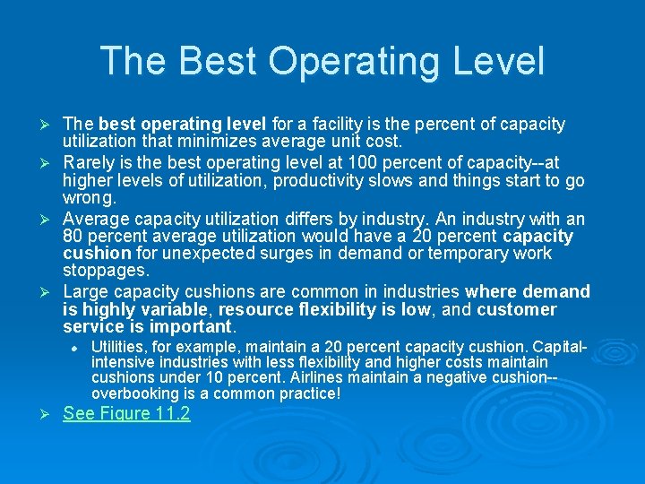 The Best Operating Level The best operating level for a facility is the percent