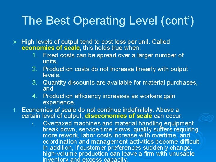 The Best Operating Level (cont’) High levels of output tend to cost less per