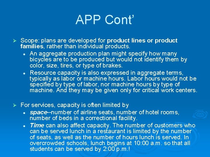 APP Cont’ Ø Scope: plans are developed for product lines or product families, rather