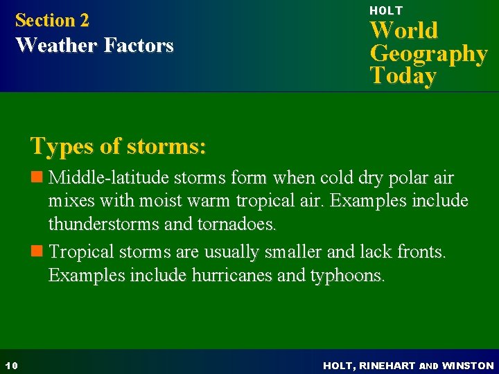Section 2 Weather Factors HOLT World Geography Today Types of storms: n Middle-latitude storms