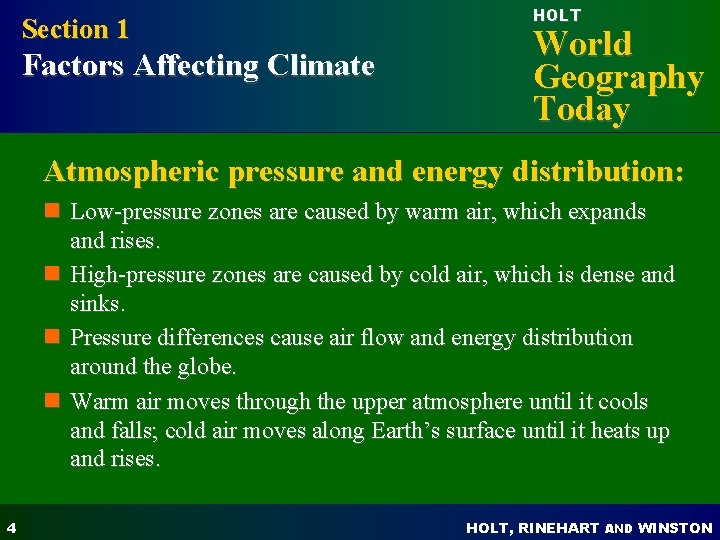 Section 1 Factors Affecting Climate HOLT World Geography Today Atmospheric pressure and energy distribution: