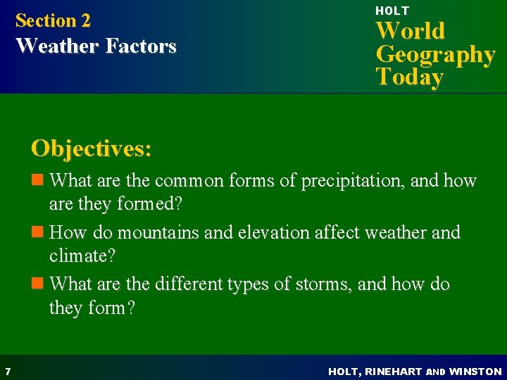 Section 2 Weather Factors HOLT World Geography Today Objectives: n What are the common