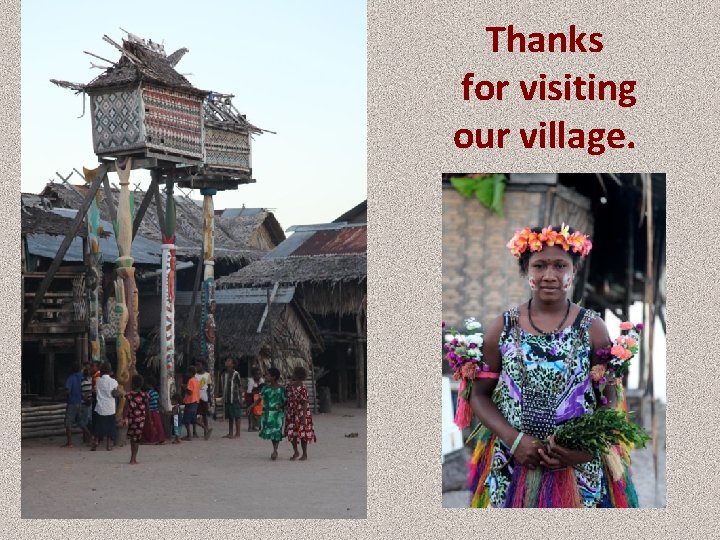 Thanks for visiting our village. 
