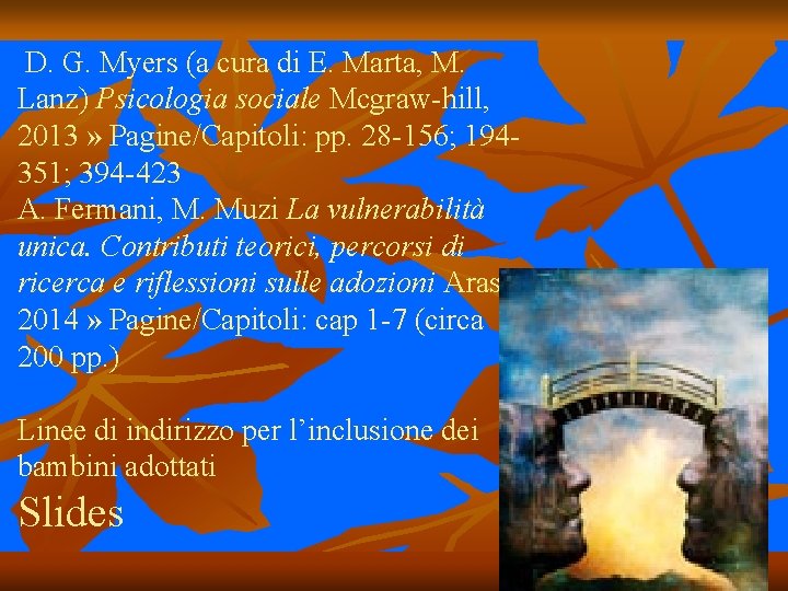 D. G. Myers (a cura di E. Marta, M. Lanz) Psicologia sociale Mcgraw-hill, D. G. Myers (a cura di E. Marta, M. Lanz) Psicologia sociale Mcgraw-hill,