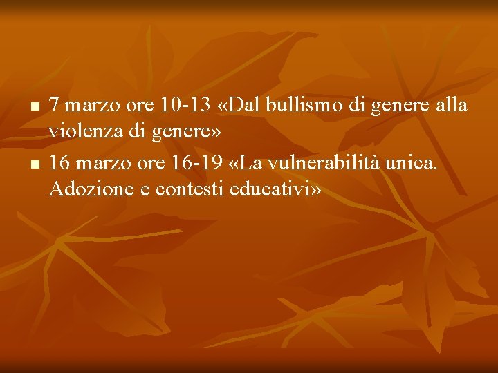 n n 7 marzo ore 10 -13 «Dal bullismo di genere alla violenza di n n 7 marzo ore 10 -13 «Dal bullismo di genere alla violenza di