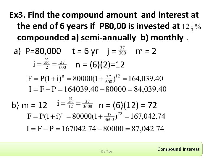 Ex 3. Find the compound amount and interest at the end of 6 years