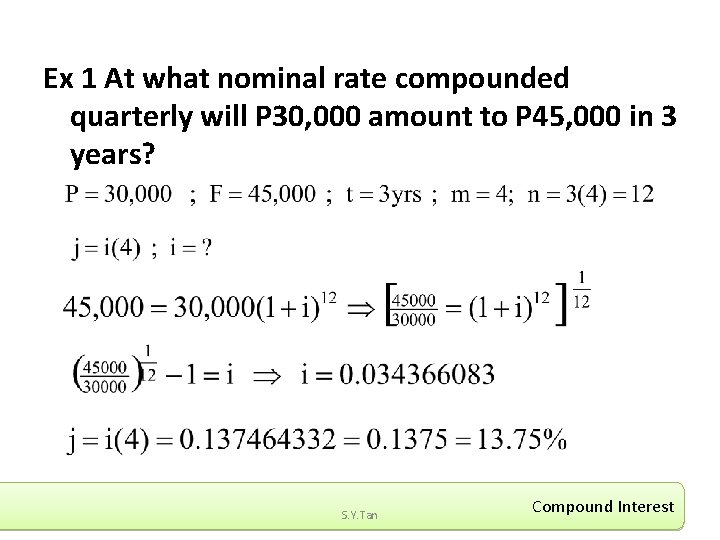 Ex 1 At what nominal rate compounded quarterly will P 30, 000 amount to