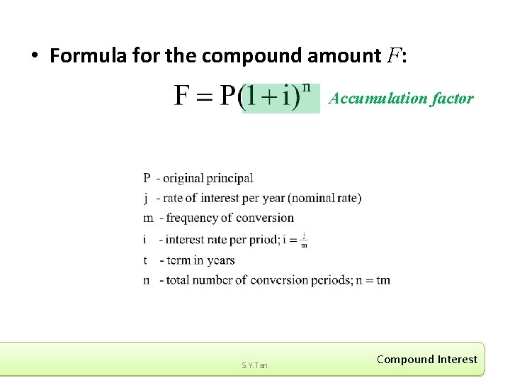  • Formula for the compound amount F: Accumulation factor S. Y. Tan Compound