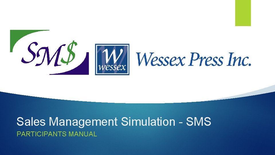 Sales Management Simulation - SMS PARTICIPANTS MANUAL 