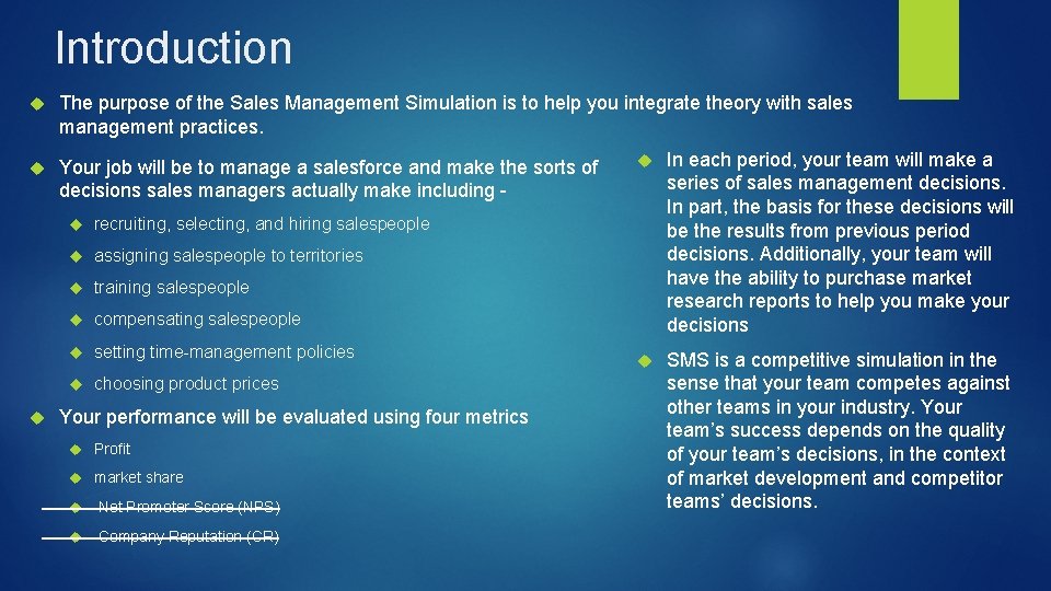 Introduction The purpose of the Sales Management Simulation is to help you integrate theory