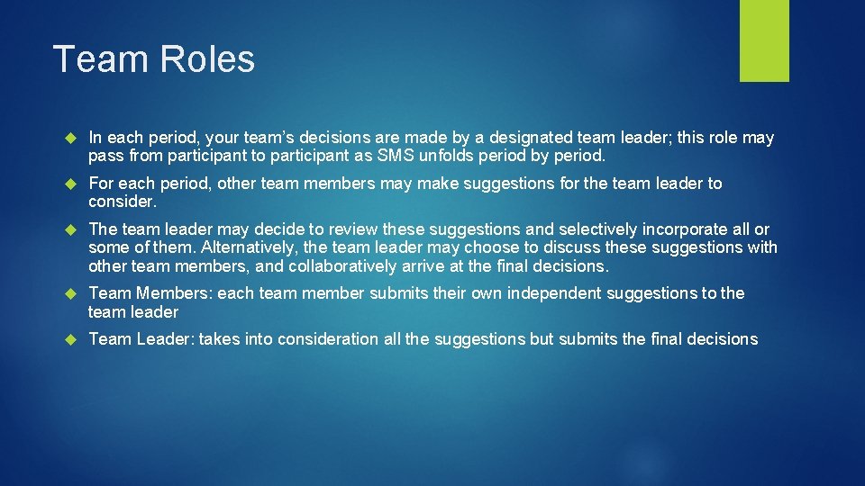 Team Roles In each period, your team’s decisions are made by a designated team