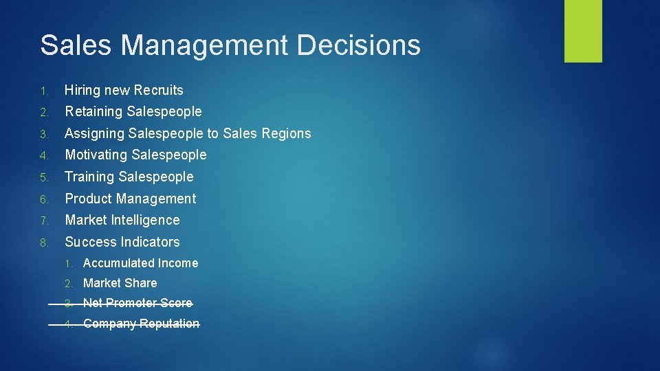 Sales Management Decisions 1. Hiring new Recruits 2. Retaining Salespeople 3. Assigning Salespeople to