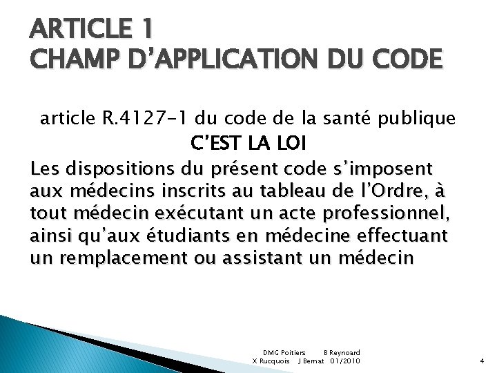 ARTICLE 1 CHAMP D’APPLICATION DU CODE article R. 4127 -1 du code de la