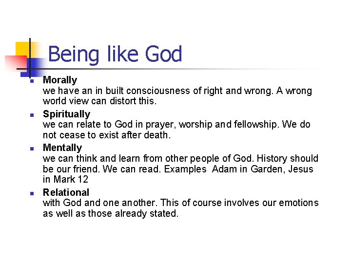 Being like God n n Morally we have an in built consciousness of right