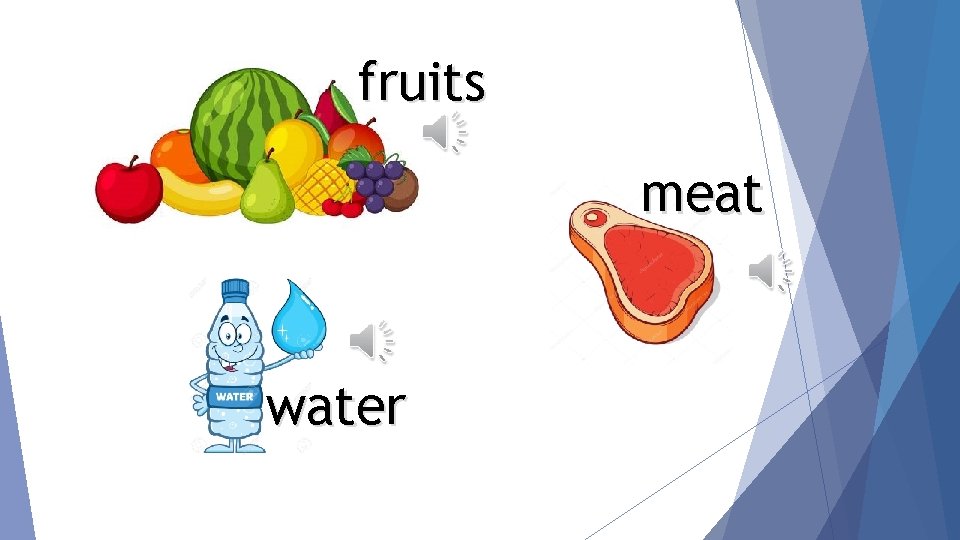 fruits meat water 