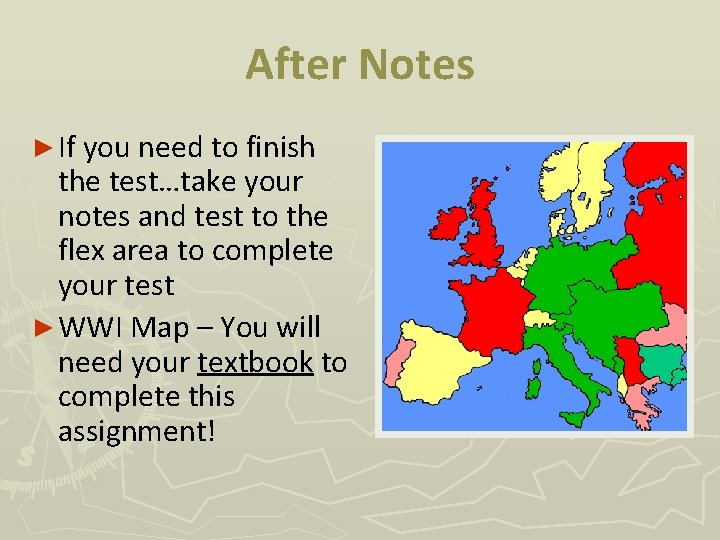 After Notes ► If you need to finish the test…take your notes and test