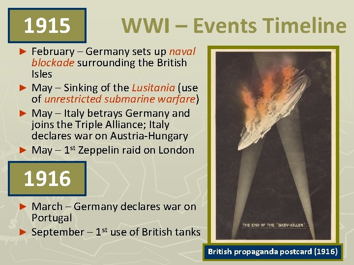 1915 WWI – Events Timeline February – Germany sets up naval blockade surrounding the