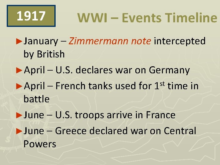 1917 WWI – Events Timeline ►January – Zimmermann note intercepted by British ►April –