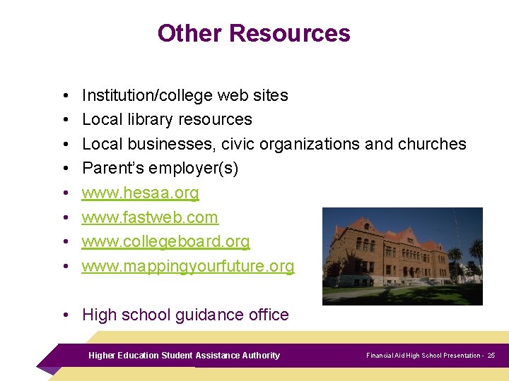 Other Resources • • Institution/college web sites Local library resources Local businesses, civic organizations