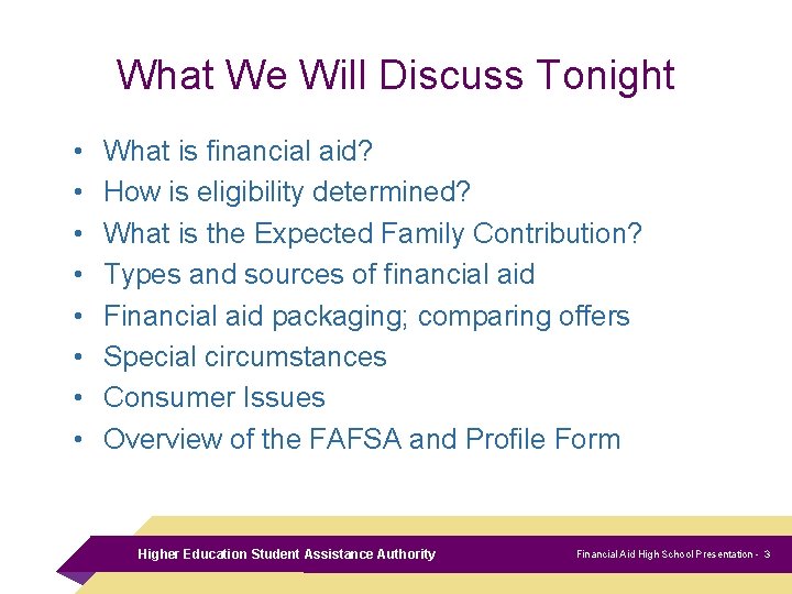 What We Will Discuss Tonight • • What is financial aid? How is eligibility