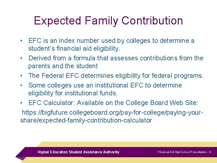 Expected Family Contribution • EFC is an index number used by colleges to determine