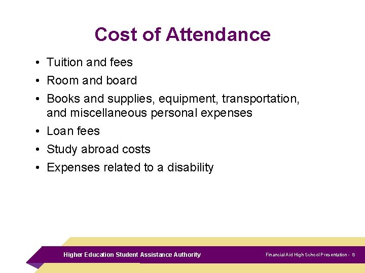 Cost of Attendance • Tuition and fees • Room and board • Books and