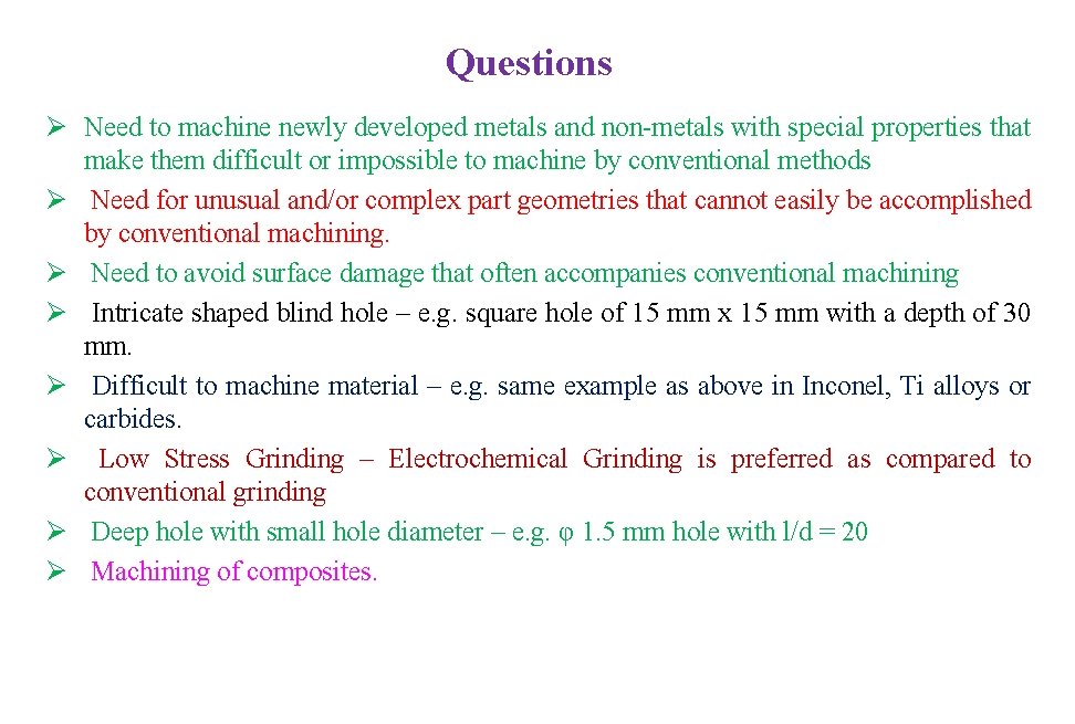 Questions Ø Need to machine newly developed metals and non-metals with special properties that Questions Ø Need to machine newly developed metals and non-metals with special properties that