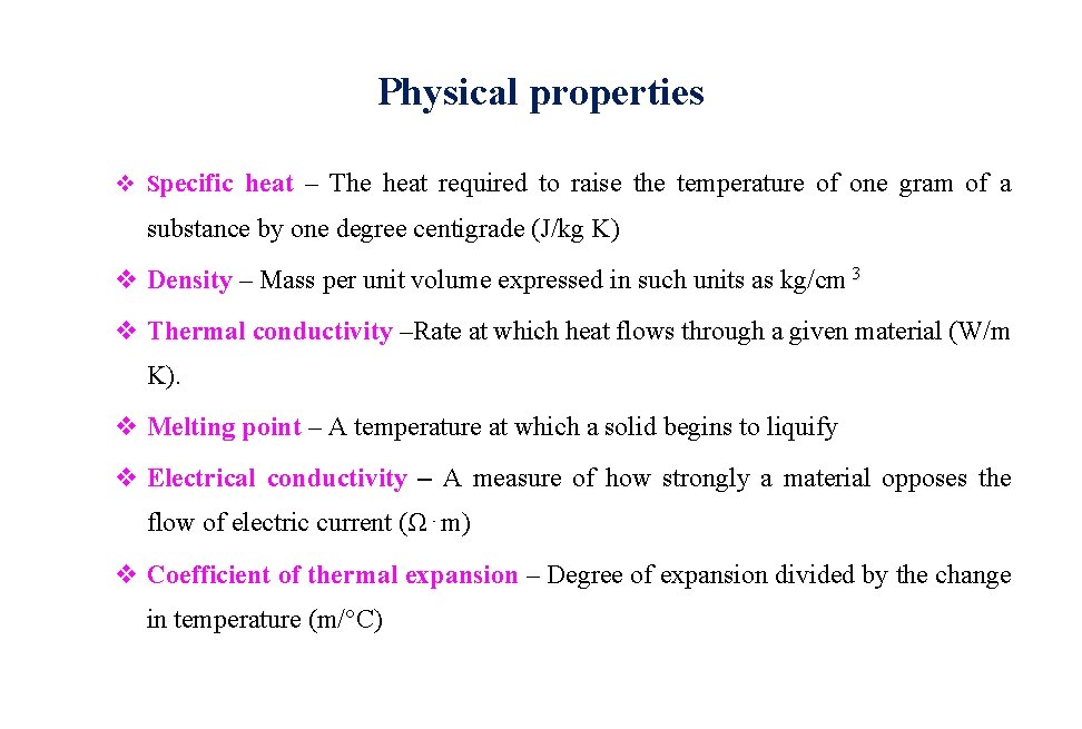 Physical properties v Specific heat – The heat required to raise the temperature of Physical properties v Specific heat – The heat required to raise the temperature of