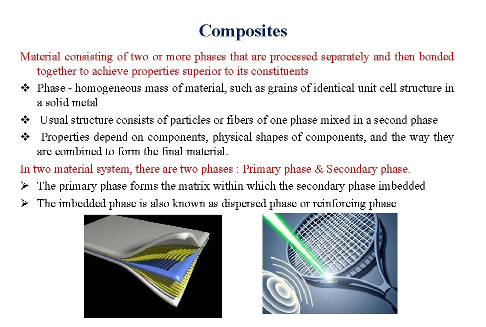 Composites Material consisting of two or more phases that are processed separately and then Composites Material consisting of two or more phases that are processed separately and then