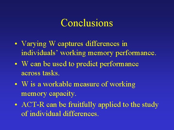 Conclusions • Varying W captures differences in individuals’ working memory performance. • W can