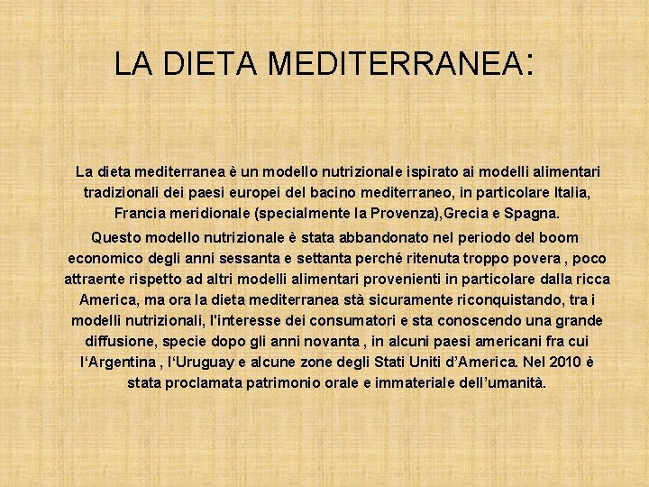 LA DIETA MEDITERRANEA: La dieta mediterranea è un modello nutrizionale ispirato ai modelli alimentari