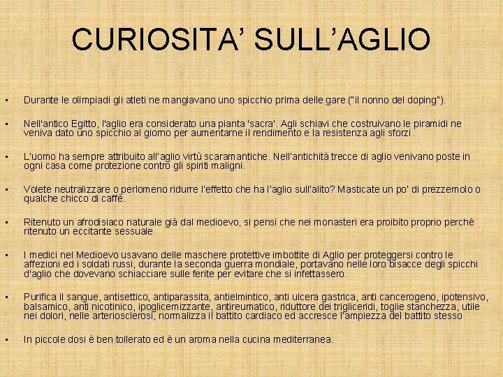 CURIOSITA’ SULL’AGLIO • Durante le olimpiadi gli atleti ne mangiavano uno spicchio prima delle