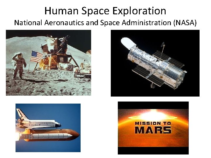 Human Space Exploration National Aeronautics and Space Administration (NASA) 