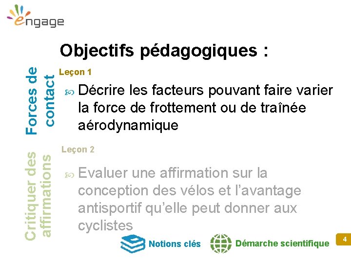 Critiquer des affirmations Forces de contact Objectifs pédagogiques : Leçon 1 Décrire les facteurs