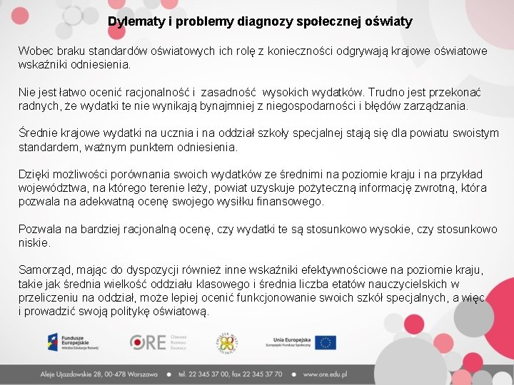 Dylematy i problemy diagnozy społecznej oświaty Wobec braku standardów oświatowych ich rolę z konieczności