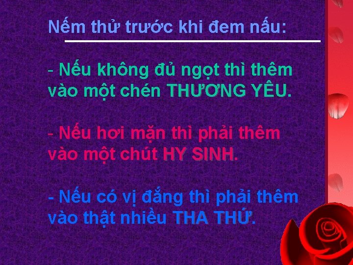 Nếm thử trước khi đem nấu: - Nếu không đủ ngọt thì thêm vào