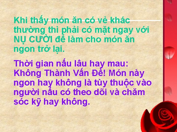 Khi thấy món ăn có vẻ khác thường thì phải có mặt ngay với