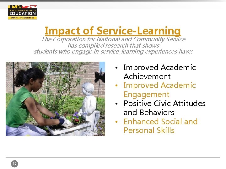 Impact of Service-Learning The Corporation for National and Community Service has compiled research that