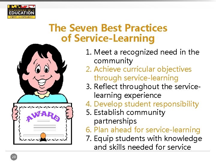 The Seven Best Practices of Service-Learning 1. Meet a recognized need in the community