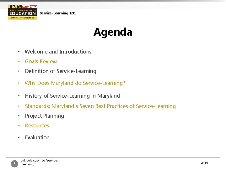 Service-Learning 101 Agenda 3 • Welcome and Introductions • Goals Review • Definition of