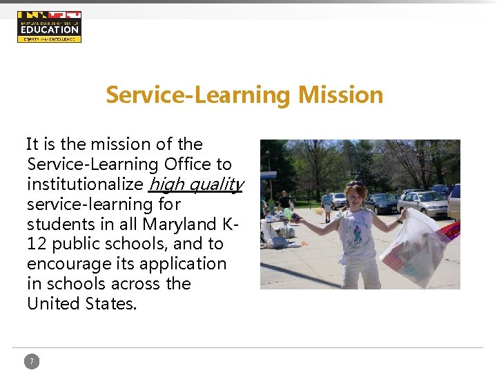 Service-Learning Mission It is the mission of the Service-Learning Office to institutionalize high quality