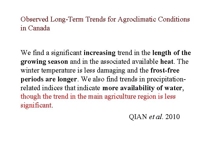 Observed Long-Term Trends for Agroclimatic Conditions in Canada We find a significant increasing trend Observed Long-Term Trends for Agroclimatic Conditions in Canada We find a significant increasing trend