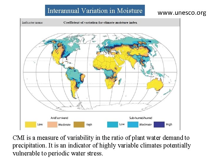 Interannual Variation in Moisture www. unesco. org CMI is a measure of variability in