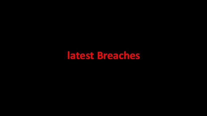latest Breaches 