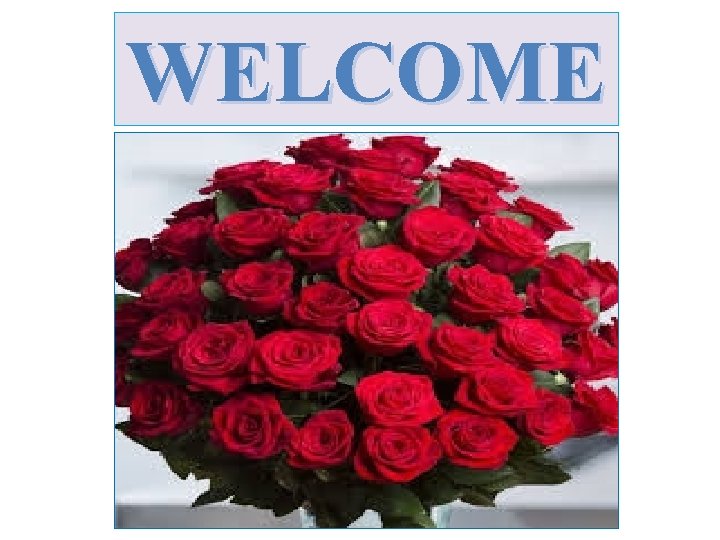 WELCOME 